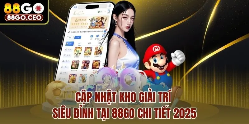 Trang chủ 27 Cập nhật kho giải trí siêu đỉnh tại 88go chi tiết 2025