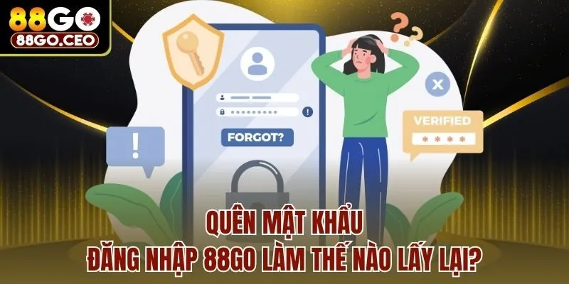 Trang chủ 31 Quên mật khẩu đăng nhập 88go làm thế nào lấy lại?