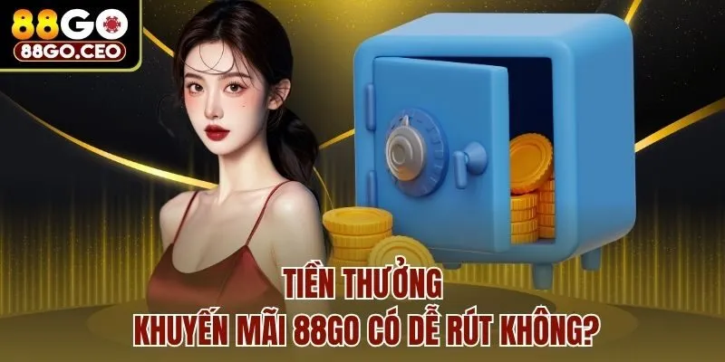Trang chủ 32 Tiền thưởng khuyến mãi 88go có dễ rút không?